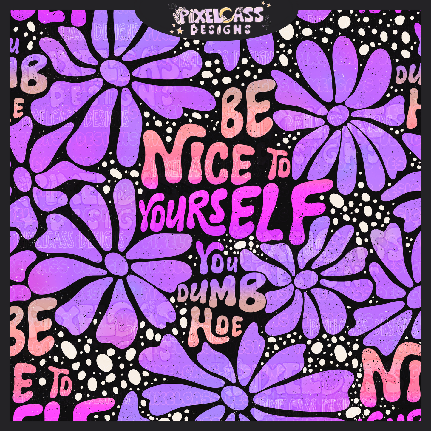 Be Nice Dumb Hoe