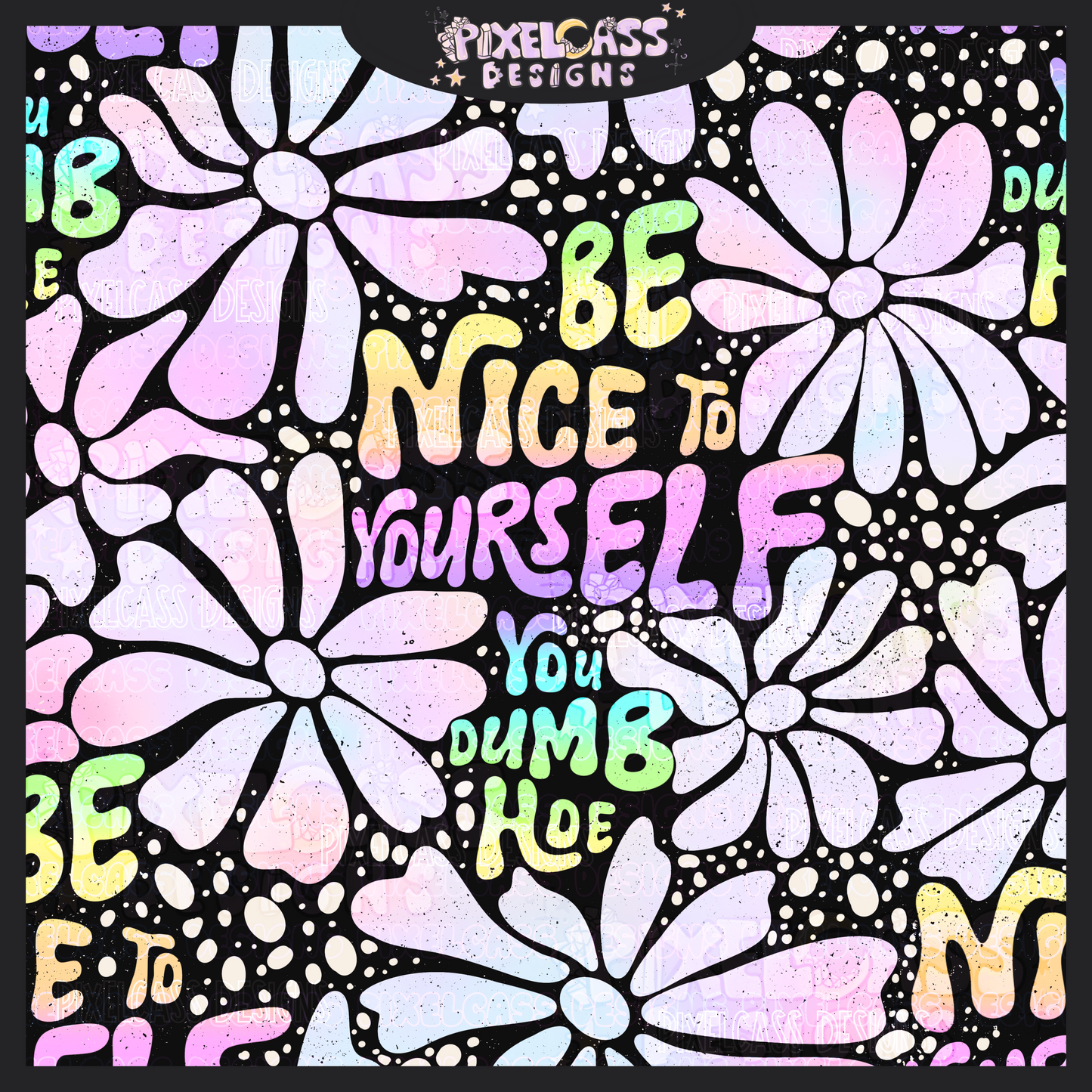 Be Nice Dumb Hoe