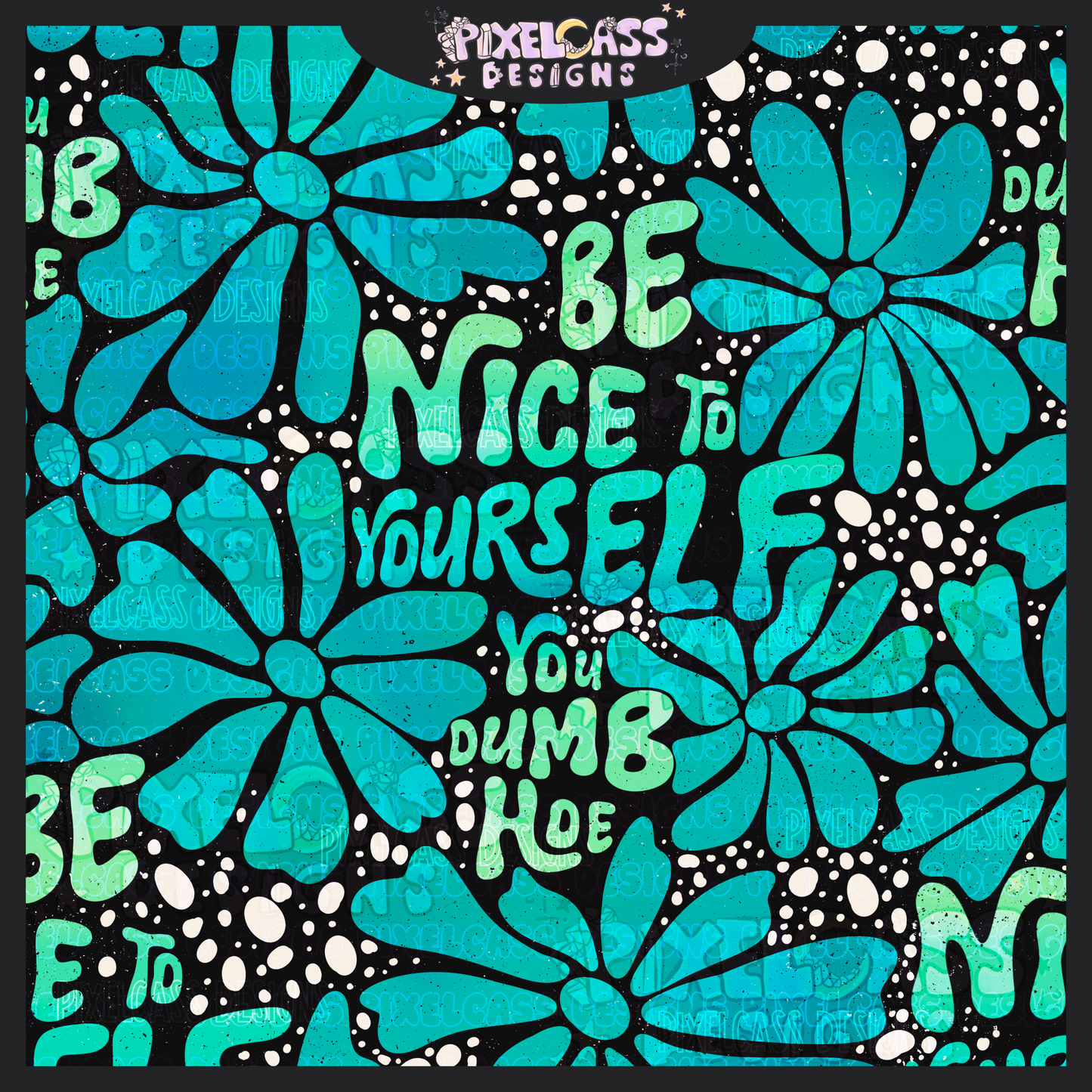 Be Nice Dumb Hoe