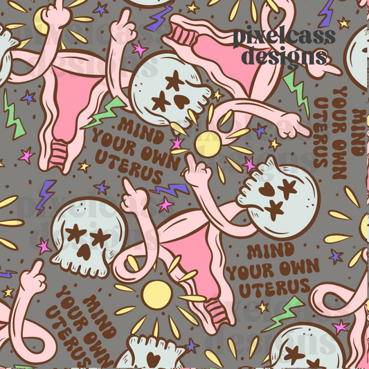 Mind Your Own Uterus