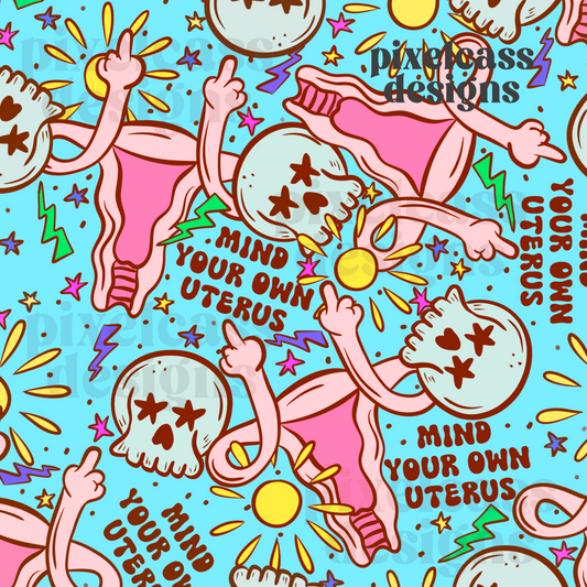 Mind Your Own Uterus