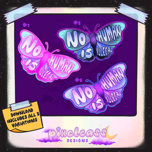 No Human Is Illegal Butterflies PNG SUBLIMATION (Unlimited Freebie)