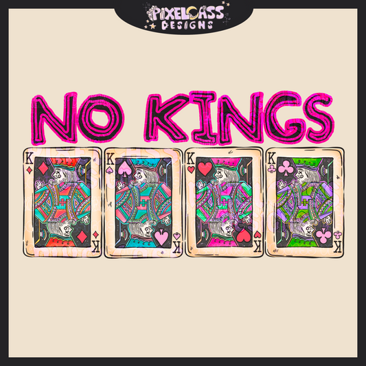 No Kings PNG SUBLIMATION (Unlimited Freebie)