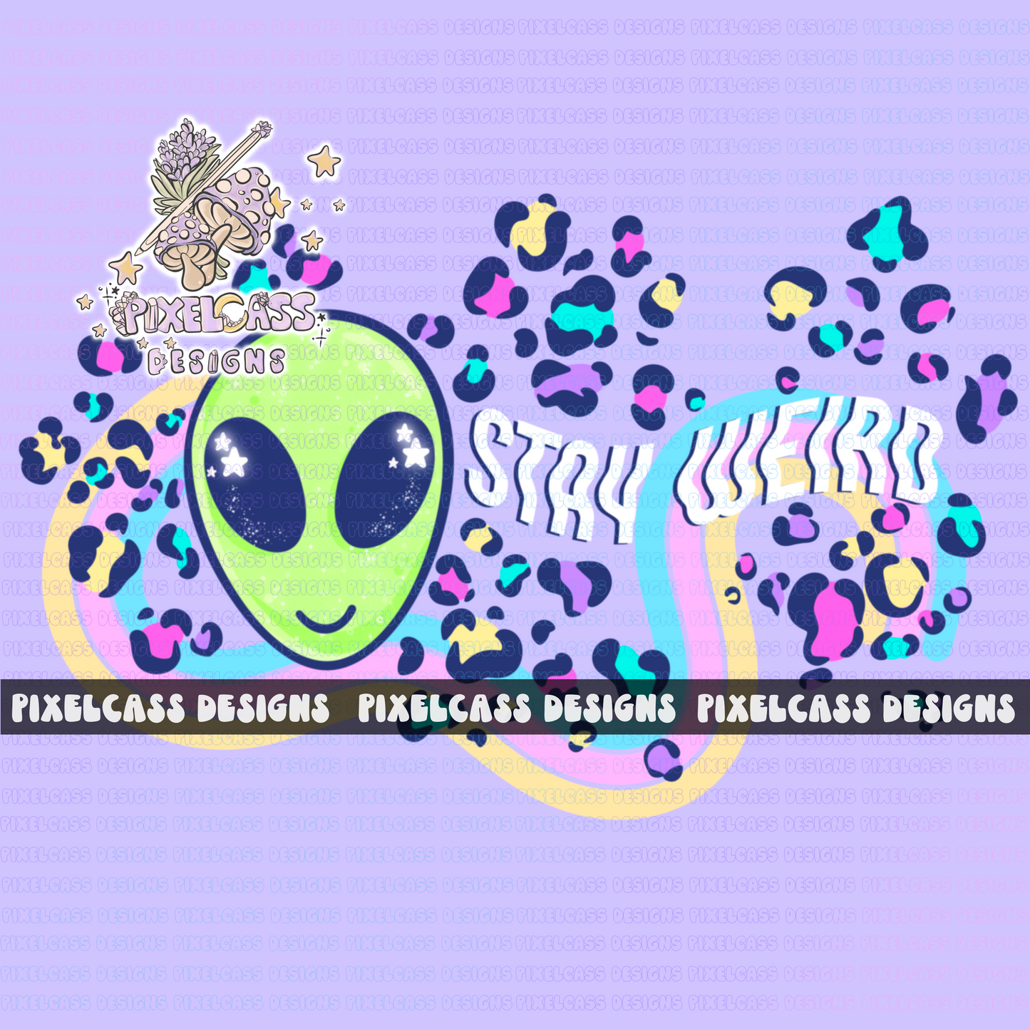 Stay Weird Alien PNG SUBLIMATION