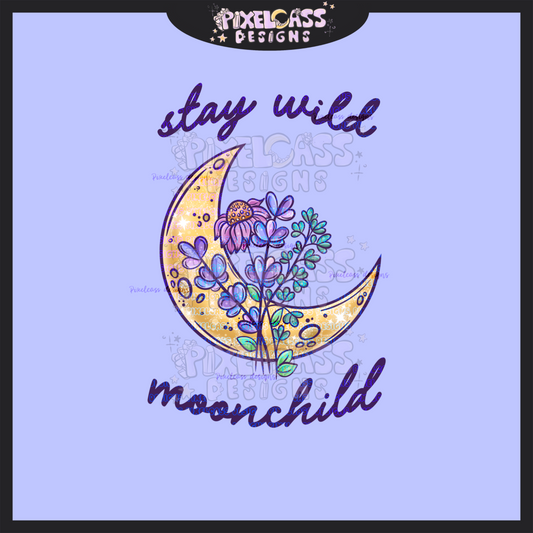 Stay Wild Moon Child Moon PNG SUBLIMATION
