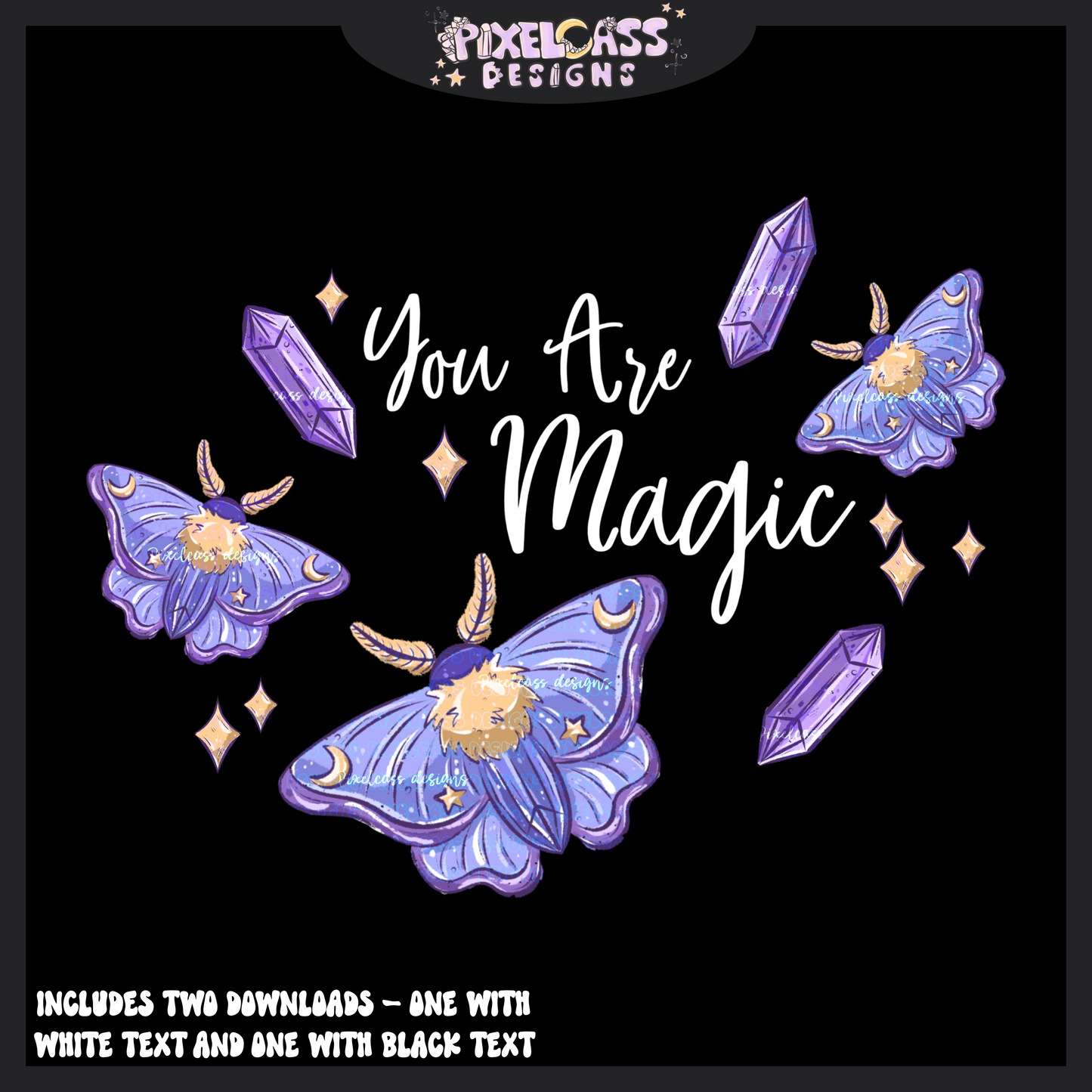You Are Magic Moths PNG SUBLIMATION