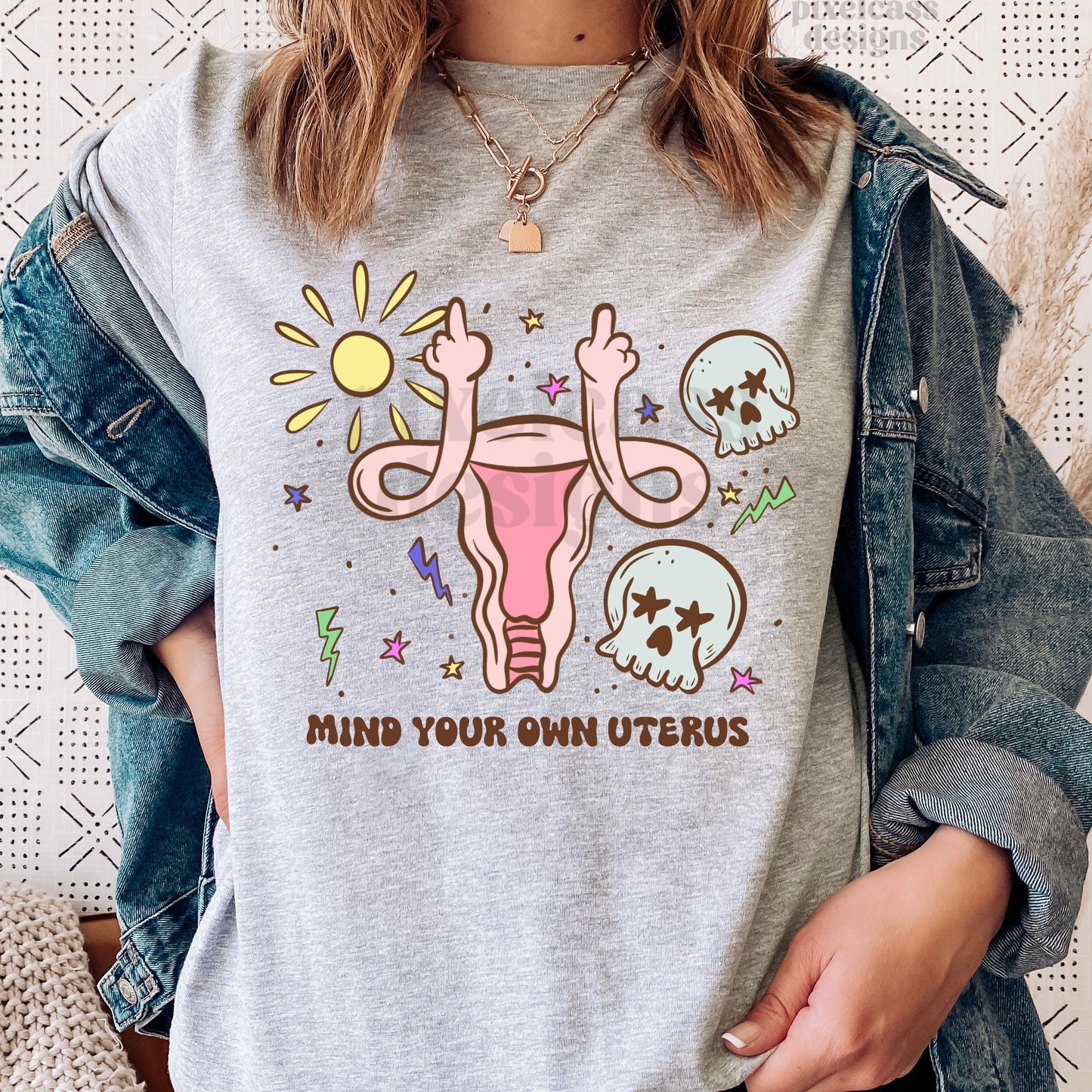 Mind Your Own Uterus PNG SUBLIMATION